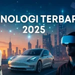 teknologi Terbaru 2025